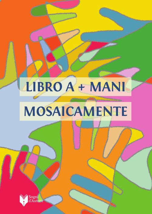 Mosaicamente. Libro a +mani - copertina