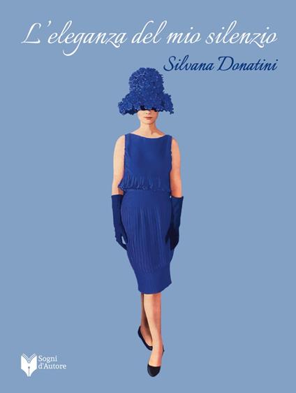 L' eleganza del mio silenzio - Silvana Donatini - copertina