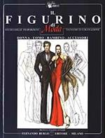 Il figurino di moda. Studio delle proporzioni, tecniche di colorazione. Donna, uomo, bambino/a, accessori. Ediz. italiana e inglese