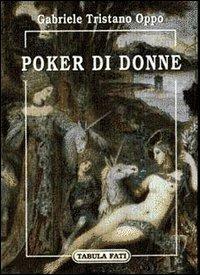 Poker di donne - Gabriele Tristano Oppo - copertina