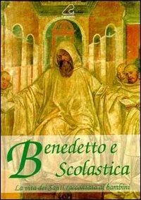 Benedetto e Scolastica. La vita dei santi raccontata ai bambini - Gabriella Soma - copertina