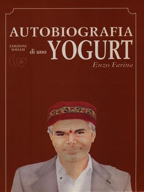 Autobiografia di uno yogurt - Enzo Farina - Libro - Soham - | IBS