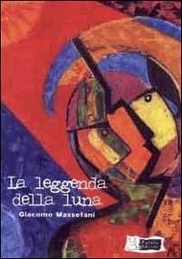 La leggenda della luna - Giacomo Massetani - copertina