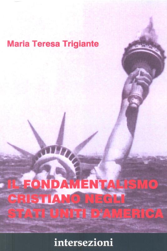 Il fondamentalismo cristiano negli Stati Uniti d'America - M. Teresa Trigiante - copertina