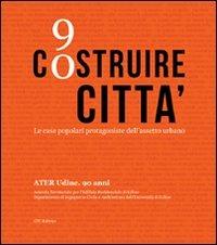 Costruire città. Le case popolari protagoniste dell'assetto urbano - copertina