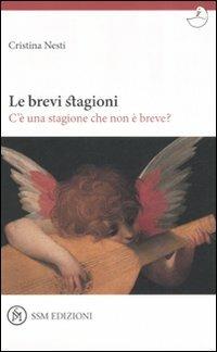 Le brevi stagioni. C'è una stagione che non è breve? - Cristina Nesti - copertina