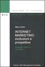 Internet marketing: evoluzioni e prospettive. Strategie, azioni e strumenti