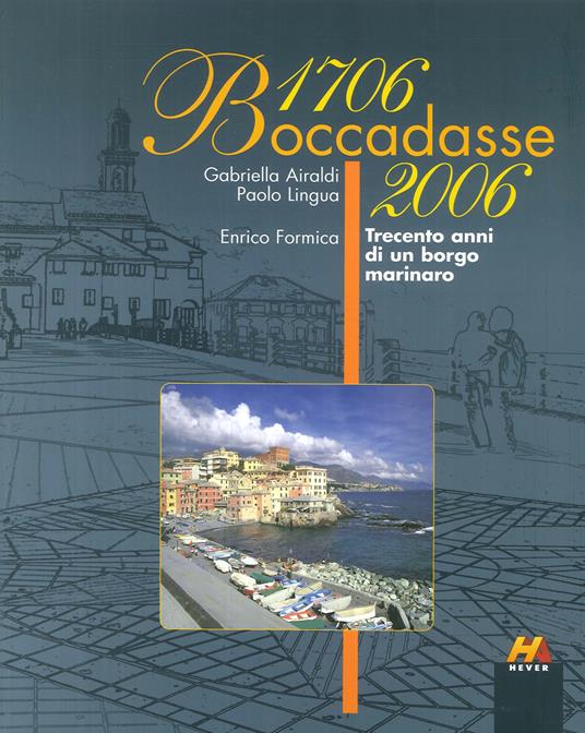 Boccadasse 1706-2006. Trecento anni di un borgo marinaro - Gabriella Airaldi,Paolo Lingua,Enrico Formica - copertina