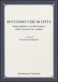 Successo che scotta. Imprenditrici e professioniste nella Toscana che cambia - copertina