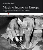 Magli e fucine in Europa. Viaggio nella tradizione dei fabbri