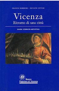 Vicenza. Ritratto di una città. Guida storico-artistica - Franco Barbieri,Renato Cevese - copertina