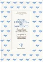 Poesia e preghiera nel '900. Clemente Rebora, Cristina Campo, David Maria Turoldo