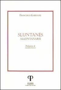Sluntanès (Allontanarsi) - Francesco Gabellini - copertina