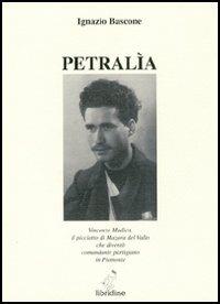 Petralìa : Vincenzo Modica il picciotto di Mazara del Vallo che diventò comandante partigiano in Piemonte - Ignazio Bascone - copertina