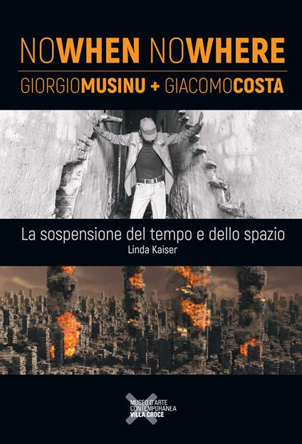 Nowhen Nowhere. Giorgio Musinu + Giacomo Costa. La sospensione del tempo e dello spazio. Ediz. italiana e inglese - Linda Kaiser - copertina