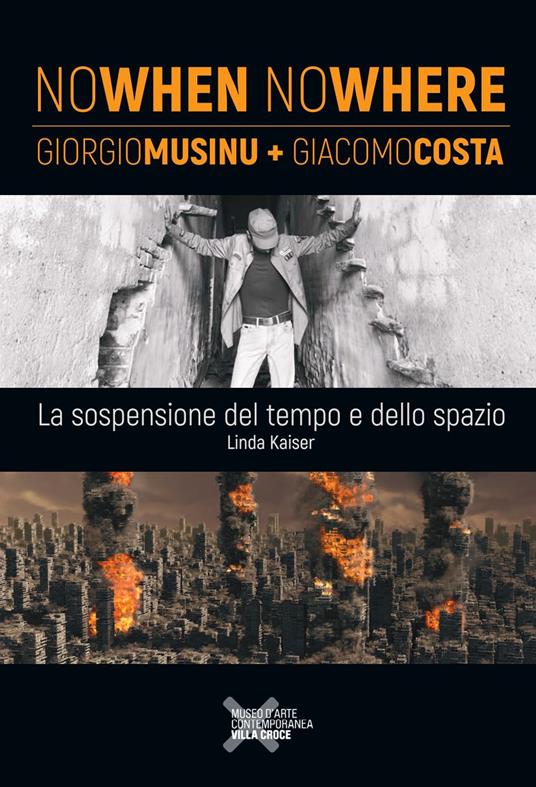 Nowhen Nowhere. Giorgio Musinu + Giacomo Costa. La sospensione del tempo e dello spazio. Ediz. italiana e inglese - Linda Kaiser - copertina