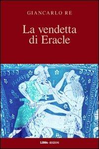 La vendetta di Eracle - Giancarlo Re - 5