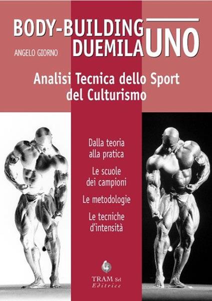 Body-building duemilauno. Analisi tecnica dello sport del culturismo - Angelo Giorno - copertina