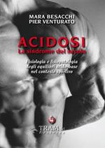 Acidosi. La sindrome del secolo