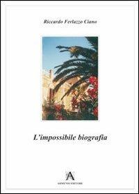 L'impossibile biografia - Riccardo Ferlazzo Ciano - copertina