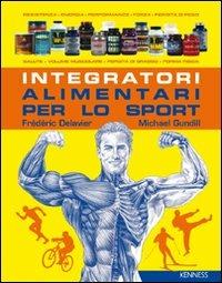 Integratori alimentari per lo sport - Frédéric Delavier,Michael Gundill - copertina