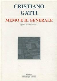 Memo e il generale (quell'estate dell'82) - Cristiano Gatti - copertina