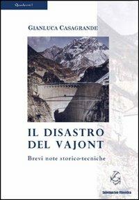 Il disastro del Vajont. Brevi note storico-tecniche - Gianluca Casagrande - copertina