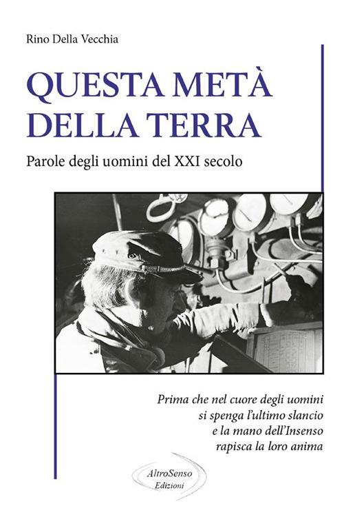 Questa metà della terra. Parole degli uomini del XXI secolo - Rino Della Vecchia - ebook