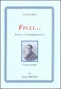 Figli... in difesa di una madre omicida - Giovanni Raho - copertina