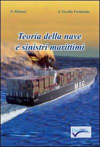 Teoria della nave e dei sinistri marittimi - Nicola Petronzi,Angelo Vecchia Formisano - copertina