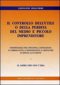 Il controllo dell'utile o della perdita del medio e piccolo imprenditore - Giovanni Spalvieri - copertina