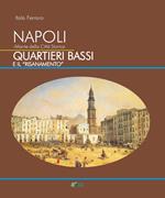 Napoli. Atlante della città storica. Quartieri Bassi e il «Risanamento»