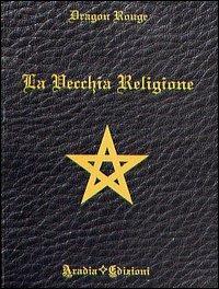 La vecchia religione - Dragon Rouge - copertina