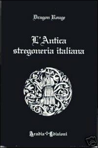 L'antica stregoneria italiana - Dragon Rouge - copertina