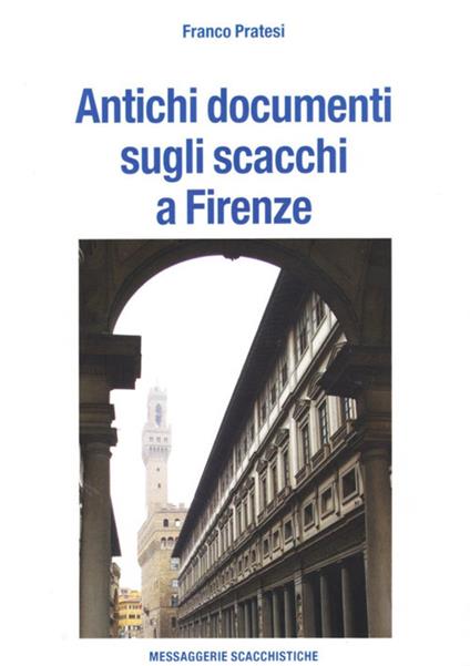 Antichi documenti sugli scacchi a Firenze - Franco Pratesi - copertina