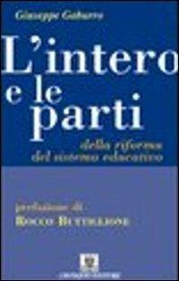 L'intero e le parti della riforma del sistema educativo - Giuseppe Gaburro - copertina