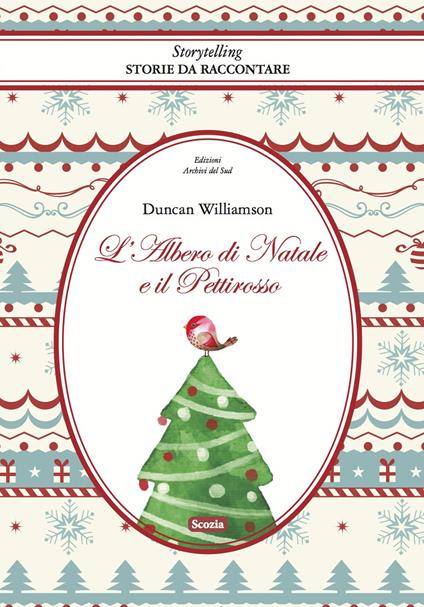 L' albero di Natale e il pettirosso. Come fu che l'abete diventò sempreverde. Ediz. multilingue - Duncan Williamson - copertina