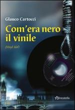 Com'era nero il vinile