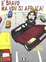 È bravo ma non si applica! Appunti autostradali di un comico a metà cammino