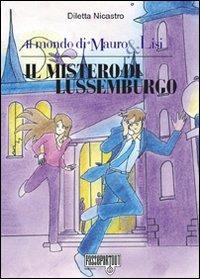 Il mistero di Lussemburgo. Il primo incarico - Diletta Nicastro - copertina