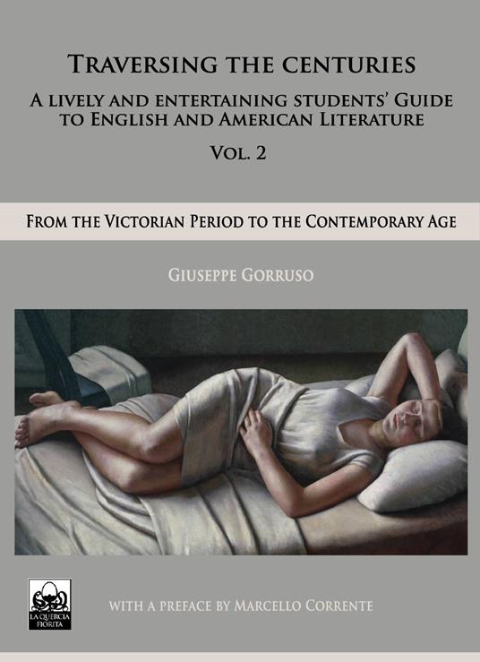 Traversing the censuries. A lively and entertaining guide to english and american literature. Vol. 2: From the victorian period ro the contemporary. - Giuseppe Gorruso,Marcello Corrente - copertina