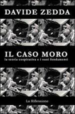 Il caso Moro. La teoria cospirativa e i suoi fondamenti