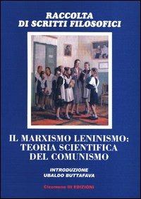 Il marxismo leninismo: teoria scientifica del comunismo - Vladimir I. Ulianov,Josif Vissarionovic Dzhugashvili,Georges Politzer - copertina