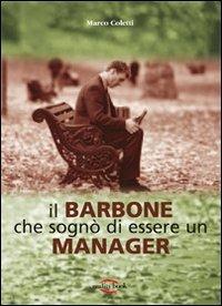 Il barbone che sognò di essere un manager - Marco Coletti - copertina