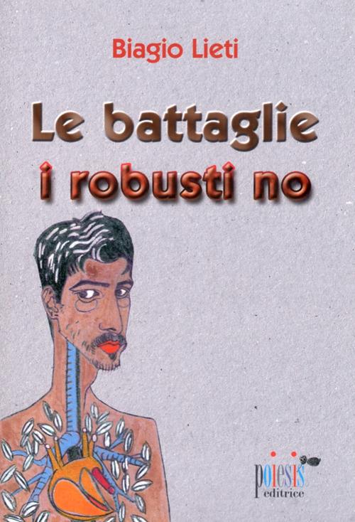 Le battaglie i robusti no - Biagio Lieti - copertina