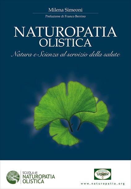 Naturopatia olistica. Natura e scienza al servizio della salute - Milena Simeoni - copertina