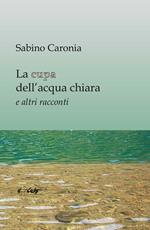 La cupa dell'acqua chiara e altri racconti