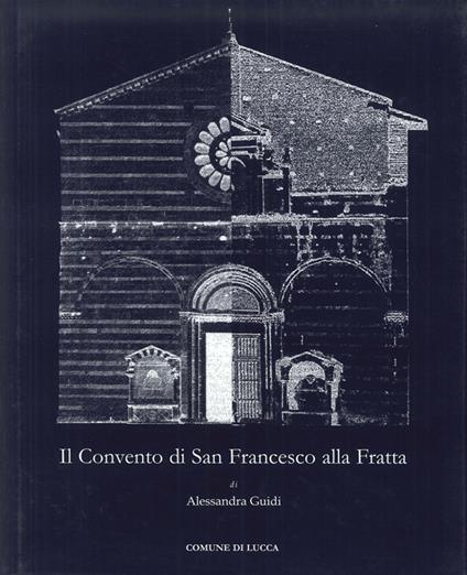 Il convento di San Francesco alla Fratta - Alessandra Guidi - copertina