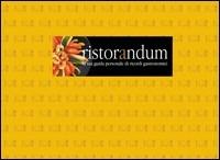 Ristorandum. La tua guida personale di ricordi gastronomici. Con gadget - Chicchi Canovai - copertina