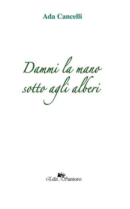 Dammi la mano sotto agli alberi - Ada Cancelli - copertina